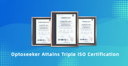 OptoSeeker Attains Triple ISO Certification​